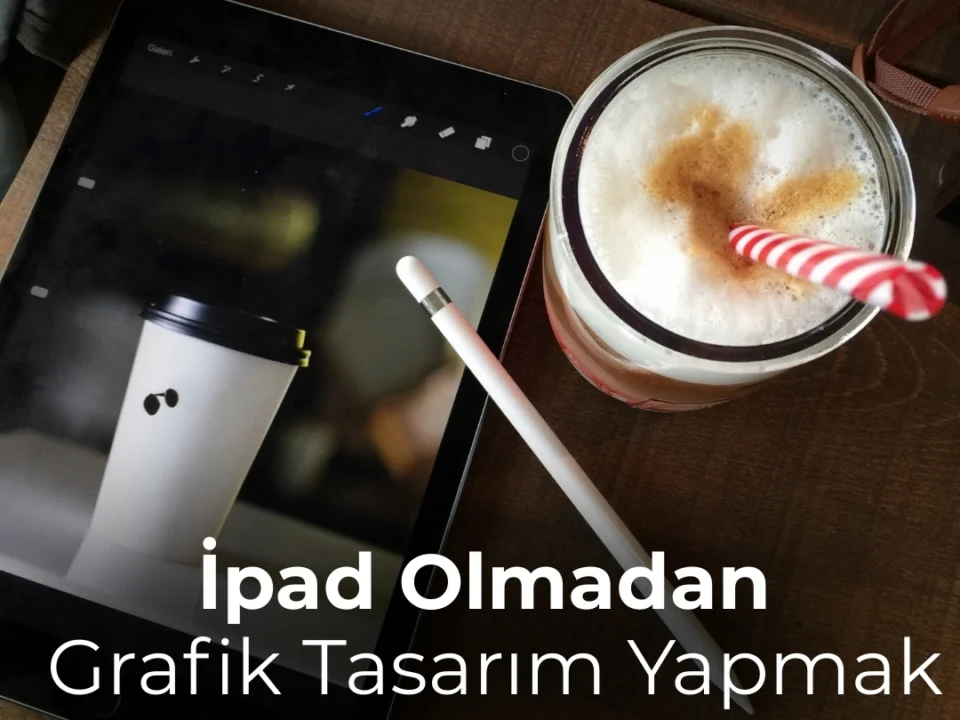 İpad Olmadan Grafik Tasarım Yapmak